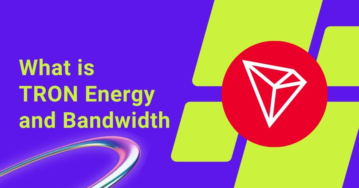 Purple and green graphic asking 'What is TRON Energy and Bandwidth' with TRON logo in red circle.