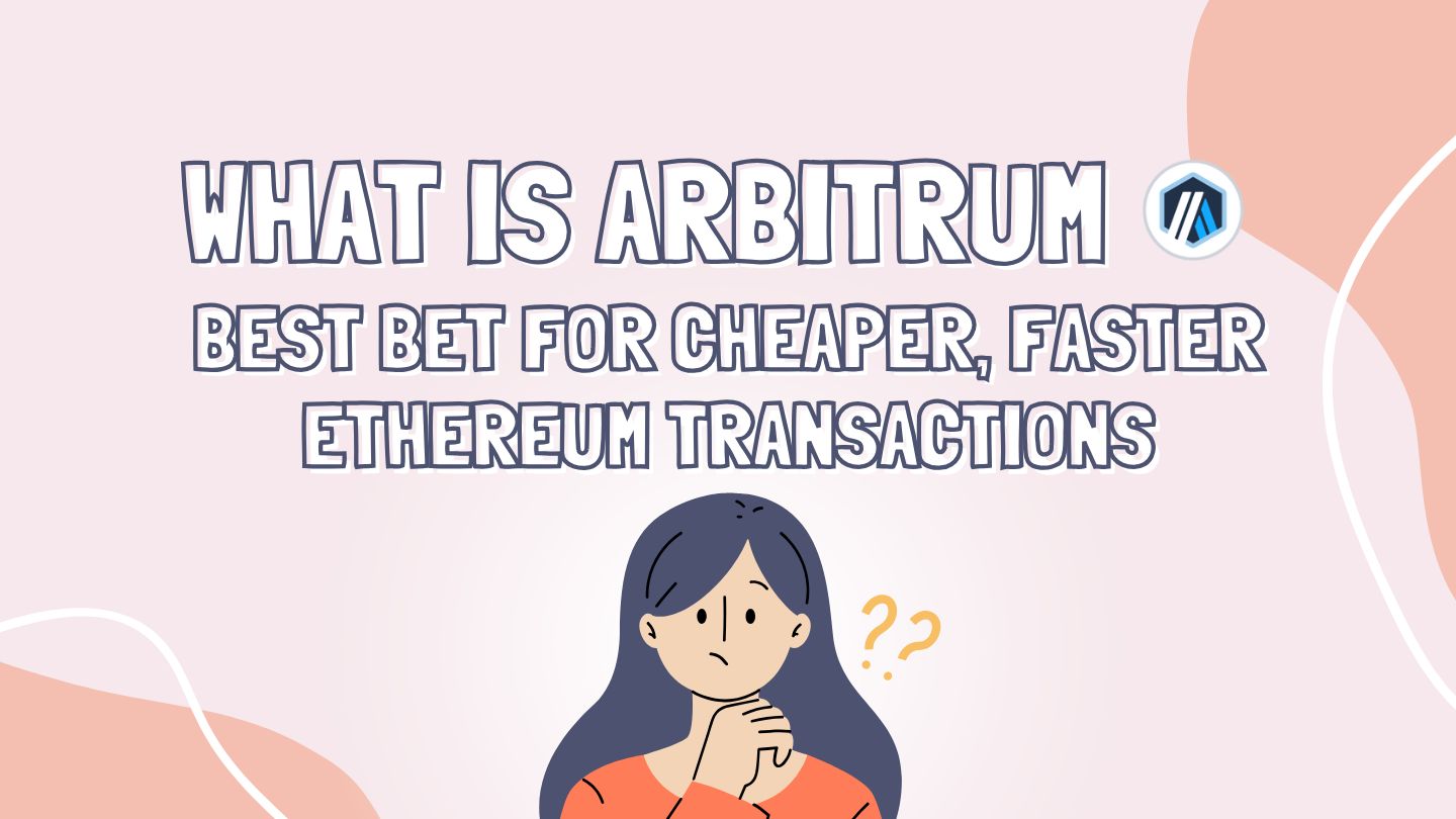 Educational cover about Arbitrum layer-2 blockchain solution for cheaper faster Ethereum transactions, featuring blue Arbitrum logo and thoughtful illustrated character on pastel pink background.